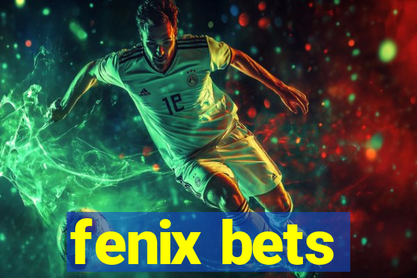 fenix bets